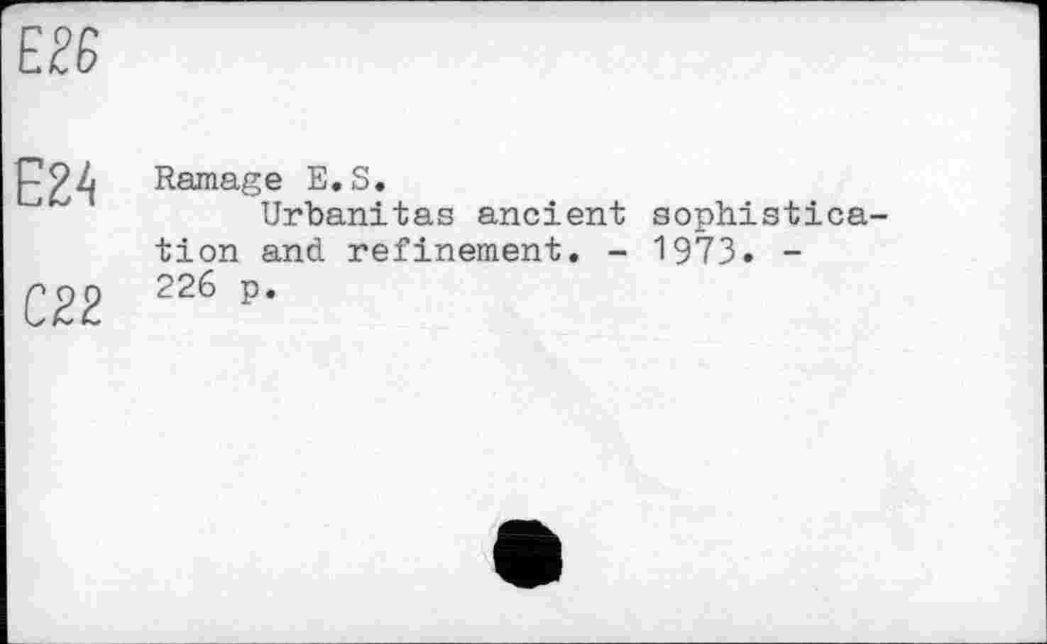 ﻿Ramage E.S.
Urbanitas ancient sophistication and refinement. - 1973. -
Гор 226 p.